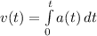 v(t) = \int\limits^{t}_{0} {a(t)} \, dt
