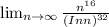 \lim_{n \to \infty} \frac{n^{16} }{(In n)^{32} }