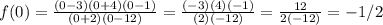 f(0)=\frac{(0-3)(0+4)(0-1)}{(0+2)(0-12)} =\frac{(-3)(4)(-1)}{(2)(-12)} =\frac{12}{2(-12)}=-1/2