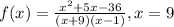 f(x) =\frac{x^2 +5x-36}{(x+9)(x-1)}, x=9