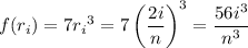 f(r_i)=7{r_i}^3=7\left(\dfrac{2i}n\right)^3=\dfrac{56i^3}{n^3}