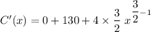 C'(x) = 0 + 130 + 4 \times \dfrac{3}{2} \ x^{\dfrac{3}{2}-1}