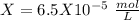 X=6.5X10^-^5~\frac{mol}{L}