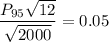 \dfrac{P_{95}\sqrt{12} } {\sqrt{{2000}}} = 0.05