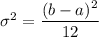 \sigma^2 = \dfrac{(b-a)^2}{12}