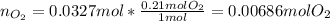 n_{O_2}=0.0327mol*\frac{0.21molO_2}{1mol} =0.00686molO_2