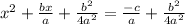 x^2 + \frac{bx}{a} + \frac{b^2}{4a^2} = \frac{-c}{a} + \frac{b^2}{4a^2}