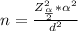 n  =  \frac{ Z_{\frac{\alpha }{2} } ^2*  \alpha^2 }{d^2}