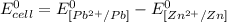 E^0_{cell}=E^0_{[Pb^{2+}/Pb]}- E^0_{[Zn^{2+}/Zn]}