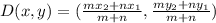 D(x,y) = (\frac{mx_2 + nx_1}{m+n},\frac{my_2 + ny_1}{m+n})