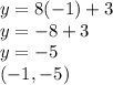 y=8(-1)+3\\y=-8+3\\y=-5\\(-1,-5)