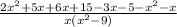 \frac{2 {x}^{2}  + 5x + 6x + 15 - 3x - 5 -  {x}^{2}  - x}{x( {x}^{2}  - 9)}
