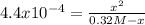 4.4x10^{-4}=\frac{x^2}{0.32M-x}