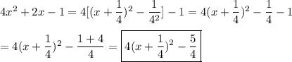 4x^2+2x-1=4[(x+\dfrac{1}{4})^2-\dfrac{1}{4^2}]-1=4(x+\dfrac{1}{4})^2-\dfrac{1}{4}-1\\\\=4(x+\dfrac{1}{4})^2-\dfrac{1+4}{4}=\boxed{4(x+\dfrac{1}{4})^2-\dfrac{5}{4}}