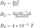 B_2 = \frac{\mu_0I}{2\pi r} \\\\B_2 =  \frac{4\pi*10^{-7}*2}{2\pi *0.01}\\\\B_2 = 4 *10^{-5} \ T