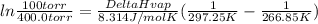 ln\frac{100torr}{400.0torr}=\frac{DeltaHvap}{8.314J/molK}  (\frac{1}{297.25K} - \frac{1}{266.85K} )