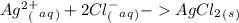 Ag^2^+_(_a_q_)+2Cl^-_(_a_q_)-AgCl_2_(_s_)