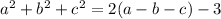 a^2 + b^2 + c^2 = 2(a - b - c) - 3