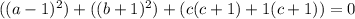 ((a - 1)^2) + ((b + 1)^2) + (c(c  + 1)+1(c + 1)) = 0