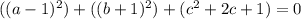 ((a - 1)^2) + ((b + 1)^2) + (c^2  + 2c + 1) = 0