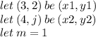 let \: (3,2) \: be \: (x1,y1) \\ let \: (4,j) \: be \: (x2,y2) \\ let \: m = 1