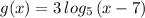 g(x)=3\,log_5\,(x-7)