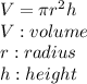 V=\pi r^2 h\\V:volume\\r:radius\\h:height