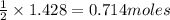 \frac{1}{2}\times 1.428=0.714moles