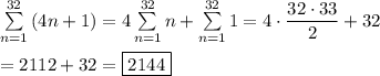 \sum\limits_{n=1}^{32}{(4n+1)}=4\sum\limits_{n=1}^{32}{n}+\sum\limits_{n=1}^{32}{1}=4\cdot\dfrac{32\cdot 33}{2}+32\\\\= 2112+32=\boxed{2144}