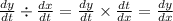 \frac{dy}{dt}  \div  \frac{dx}{dt}  =  \frac{dy}{dt}  \times  \frac{dt}{dx}  =  \frac{dy}{dx}