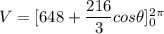 V = [648+\dfrac{216}{3}cos \theta]^{2 \pi}_0