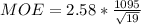MOE  =  2.58*  \frac{1095 }{\sqrt{19} }