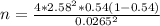n  =  \frac{4 *2.58^2 *  0.54  (1- 0.54 )}{0.0265^2}
