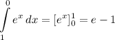 \displaystyle \int\limits^0_1 {e^x} \, dx=[e^x]^{1}_{0}=e-1