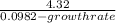 \frac{4.32}{0.0982 - growth rate}