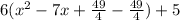 6(x^2-7x+\frac{49}{4} -\frac{49}{4})+5
