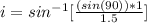 i  =  sin ^{-1} [\frac{ (sin (90)) *  1  }{1.5} ]