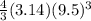 \frac{4}{3} (3.14)(9.5)^3