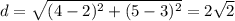 d=\sqrt{(4-2)^2+(5-3)^2} = 2\sqrt{2}
