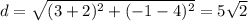 d=\sqrt{(3+2)^2+(-1-4)^2} = 5\sqrt{2}