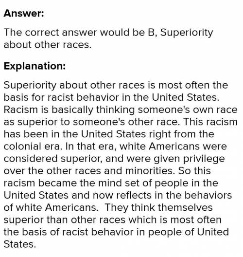 What is the most often the basis for racist behavior in the united state
