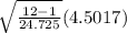 \sqrt{\frac{12-1}{24.725} } ( 4.5017)