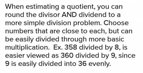 Explain how estimating the quotient helps you place the first

digit in the quotient of a division p