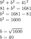 9^2+b^2=41^2\\81+b^2=1681\\b^2=1681-81\\b^2=1600\\\\b = \sqrt{1600} \\b=40