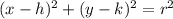 (x-h)^2} +(y-k)^2}=r^2