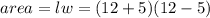 area = lw = (12 + 5)(12 - 5)
