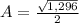 A=\frac{\sqrt{{1,296}}}{2}