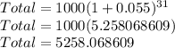 Total=1000(1+0.055)^3^1\\Total=1000(5.258068609)\\Total=5258.068609