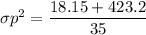 \sigma p^2= \dfrac{18.15+ 423.2}{35}