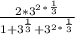 \frac{2 * 3^2^*^\frac{1}{3}}{1 + 3^{\frac{1}{3}} + 3^2^*^{\frac{1}{3}}}